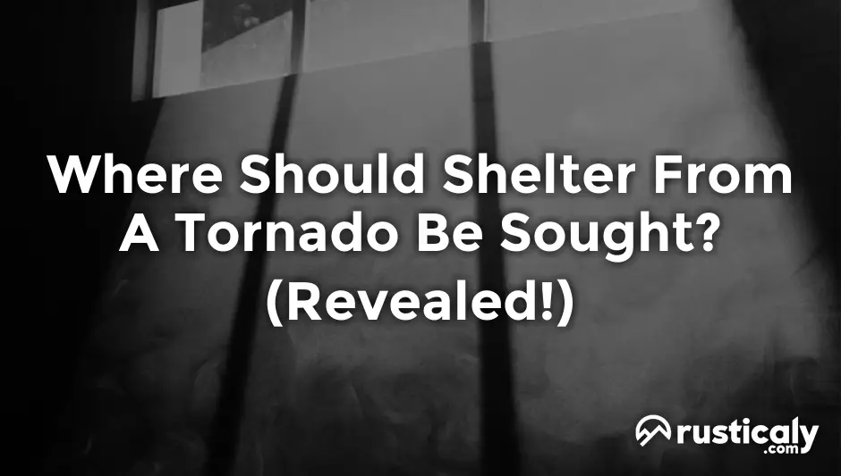 where should shelter from a tornado be sought