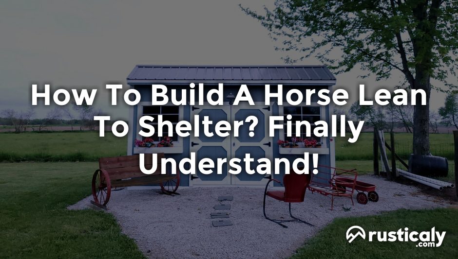 how to build a horse lean to shelter