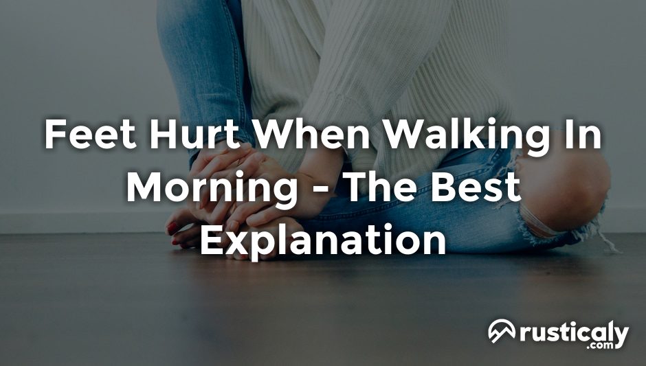 feet hurt when walking in morning
