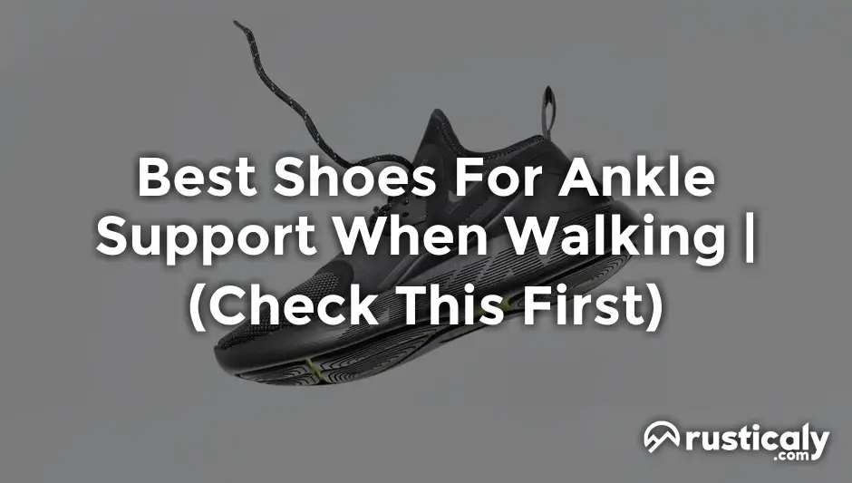 best shoes for ankle support when walking