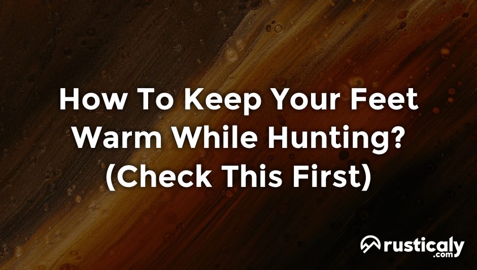 how to keep your feet warm while hunting