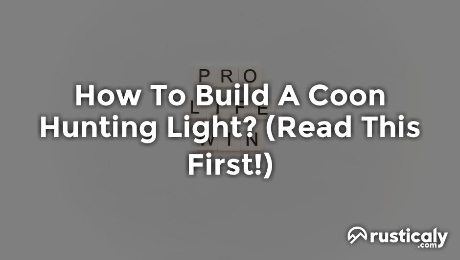 how to build a coon hunting light