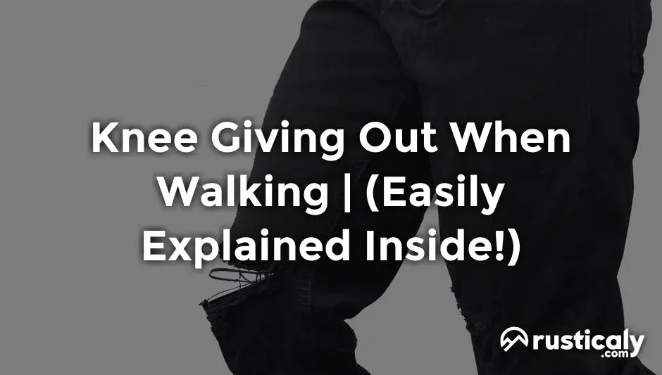 knee giving out when walking
