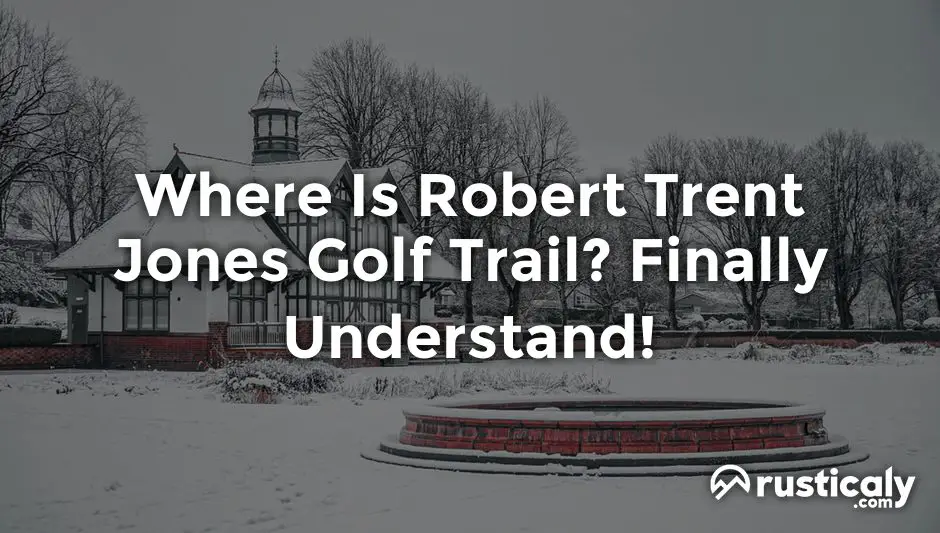 where is robert trent jones golf trail