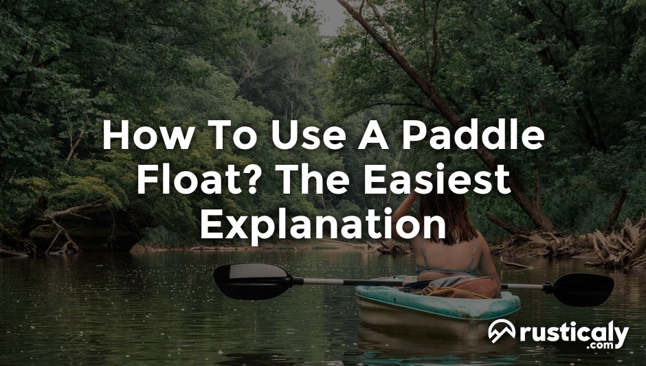 how to use a paddle float