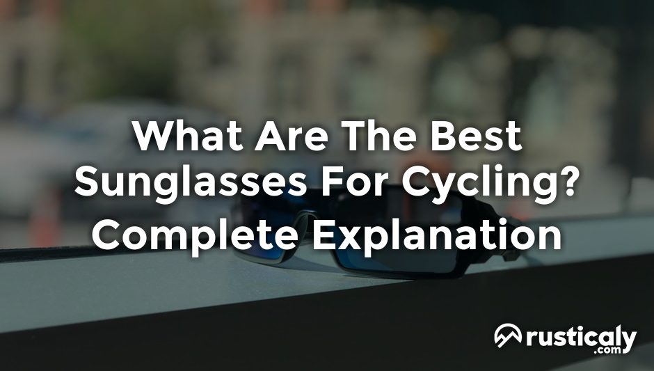 what are the best sunglasses for cycling?