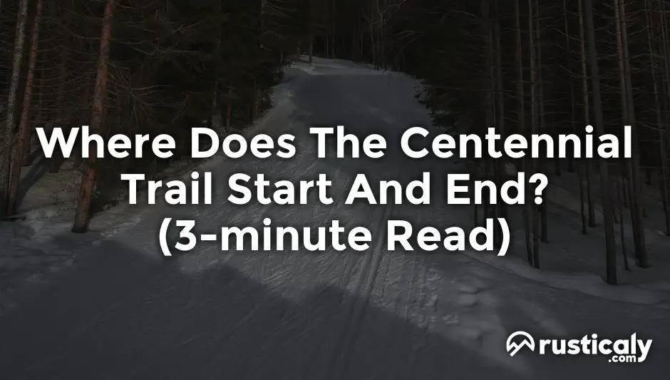 where does the centennial trail start and end