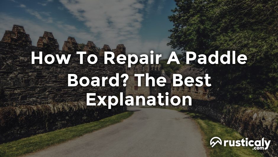 how to repair a paddle board
