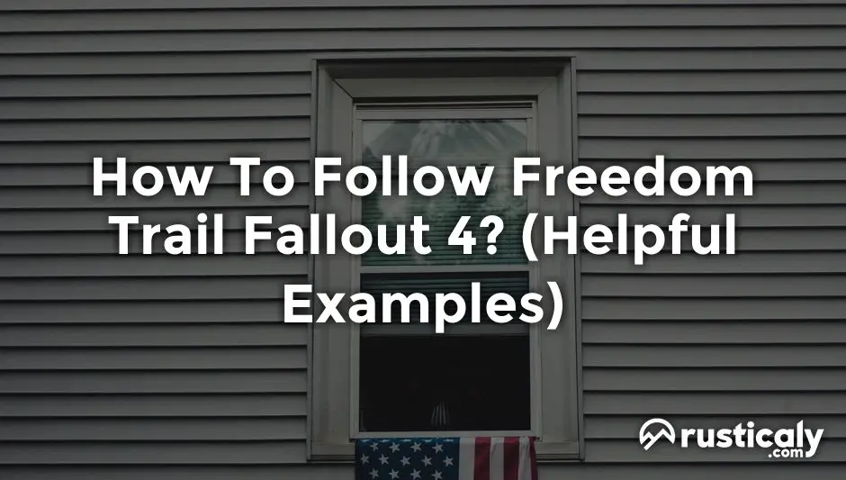 how to follow freedom trail fallout 4