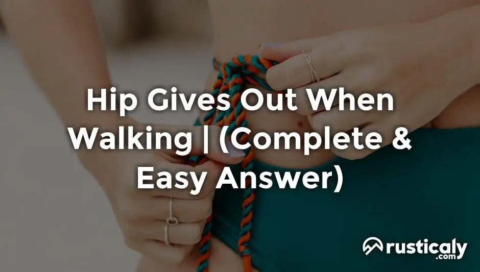 hip gives out when walking