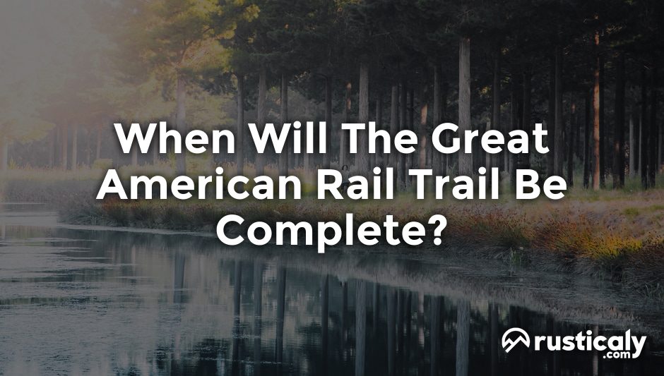 when will the great american rail trail be complete