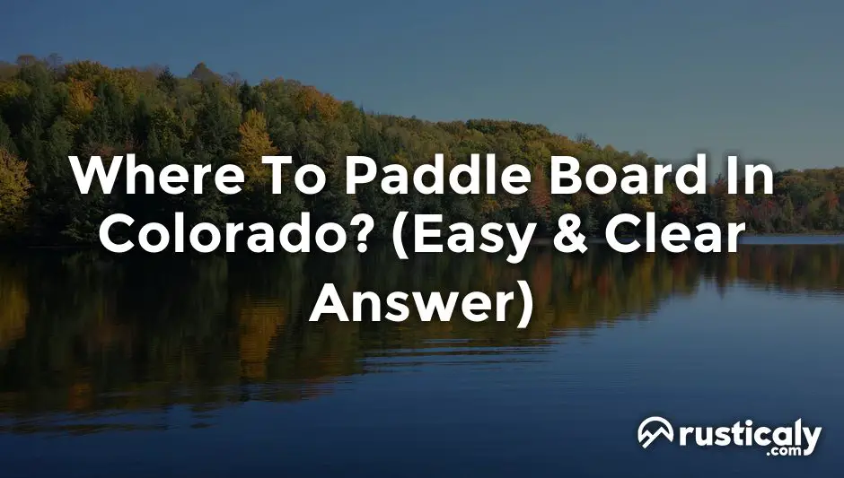 where to paddle board in colorado
