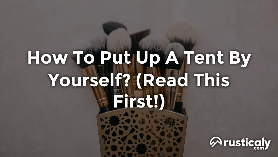 how to put up a tent by yourself