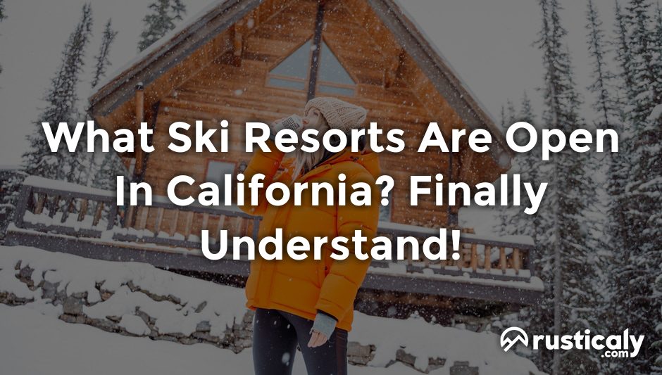 what ski resorts are open in california