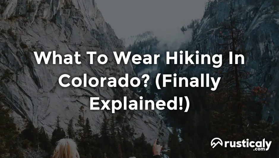 what to wear hiking in colorado