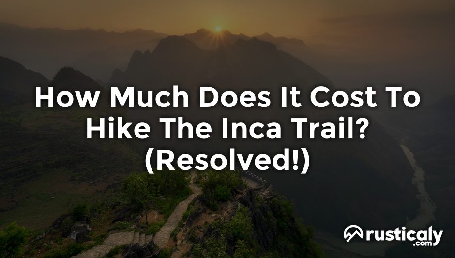 how much does it cost to hike the inca trail