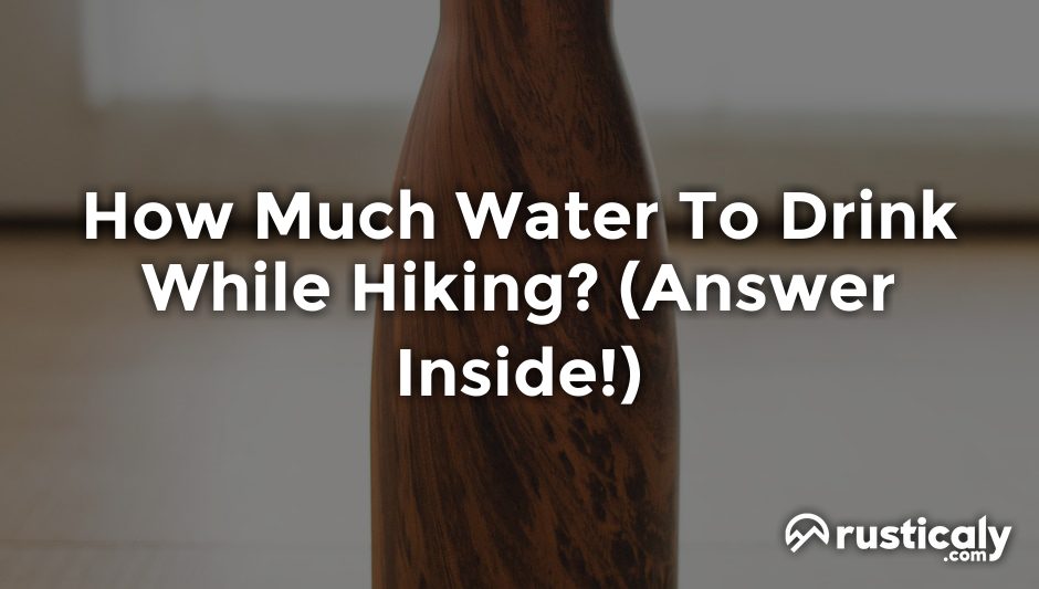 how much water to drink while hiking