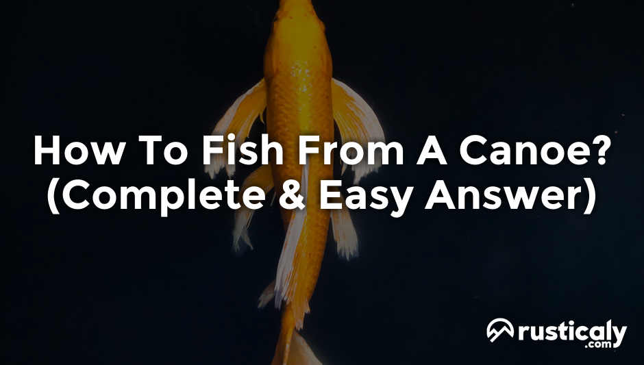 how to fish from a canoe