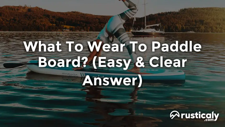 what to wear to paddle board