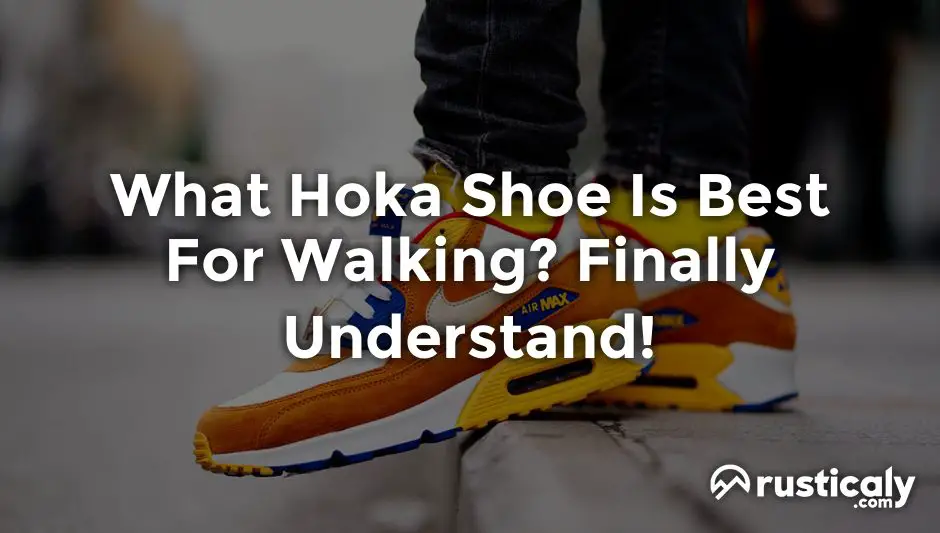 what hoka shoe is best for walking?