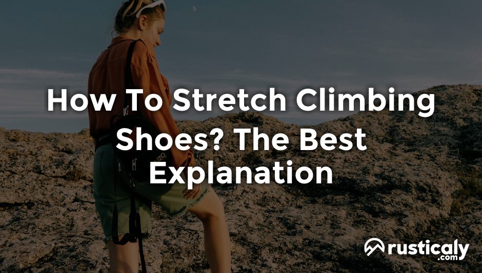 how to stretch climbing shoes