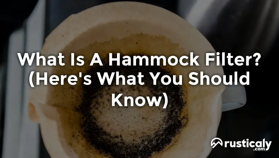 What Is A Hammock Filter? (Here's What People Don't Know)