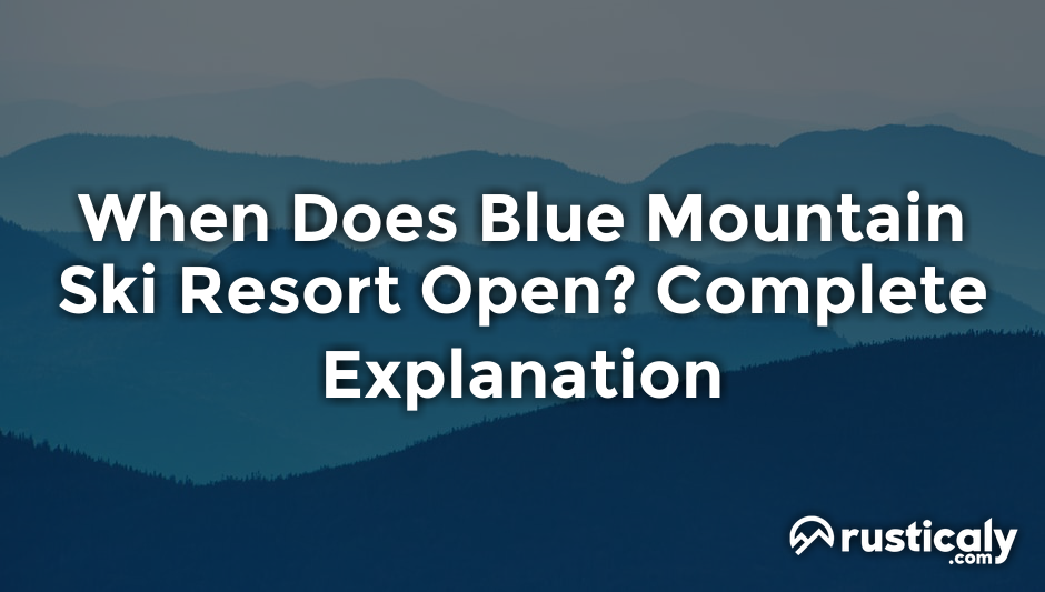when does blue mountain ski resort open