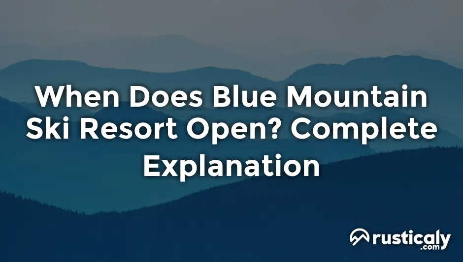 when does blue mountain ski resort open