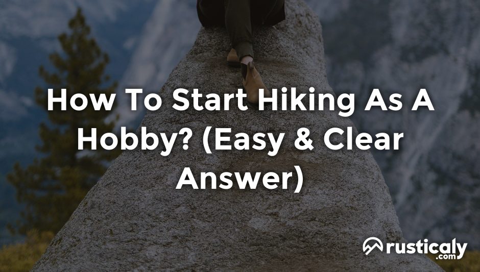 how to start hiking as a hobby