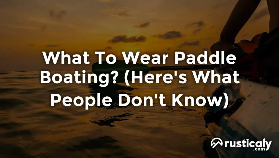 what to wear paddle boating