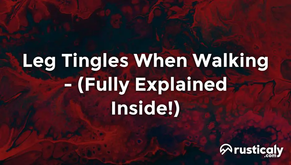 leg tingles when walking