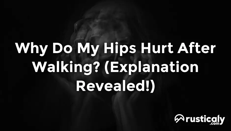 why do my hips hurt after walking