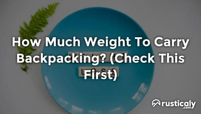 how much weight to carry backpacking
