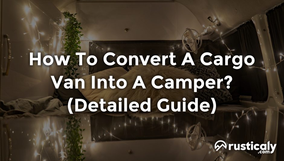 how to convert a cargo van into a camper