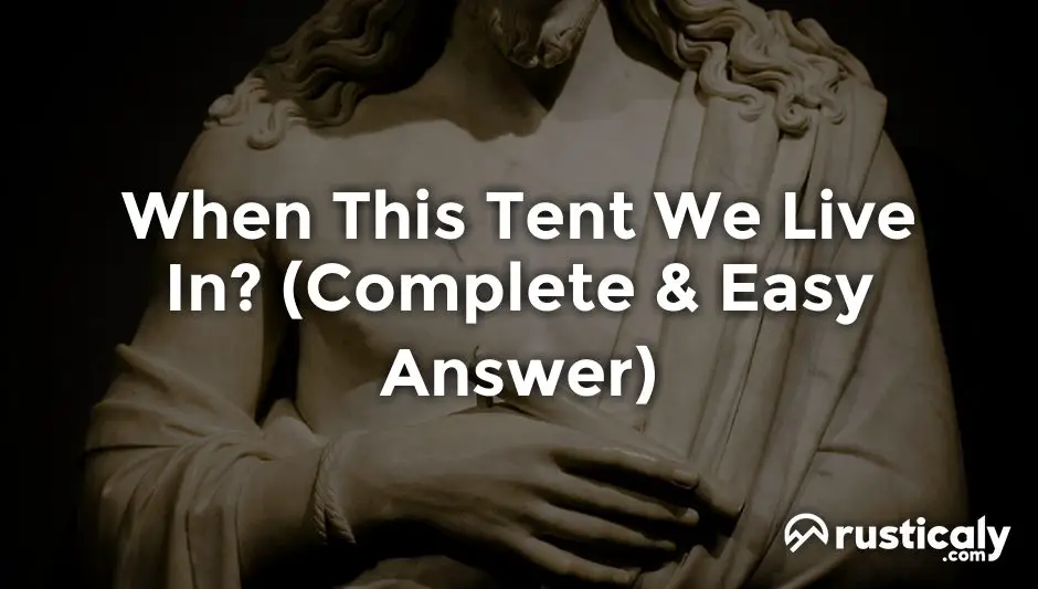 when this tent we live in