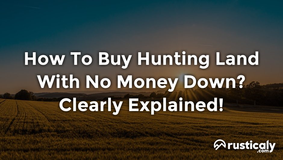 how to buy hunting land with no money down