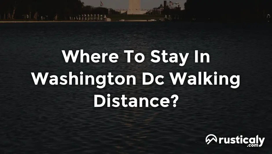 where to stay in washington dc walking distance