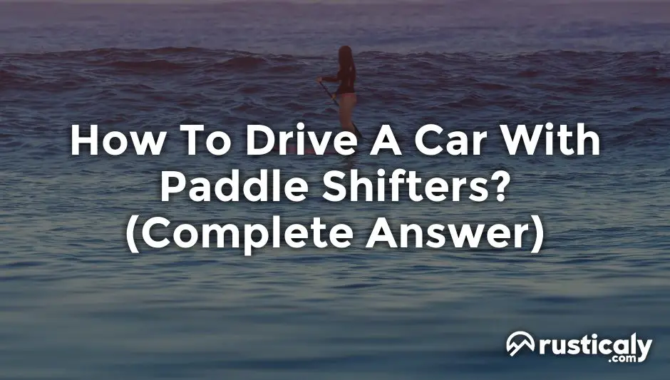 how to drive a car with paddle shifters
