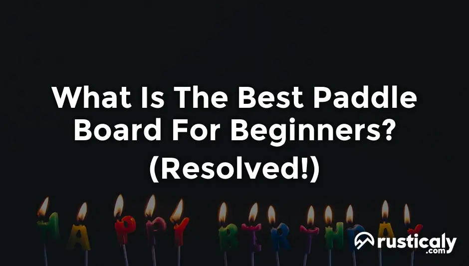 what is the best paddle board for beginners