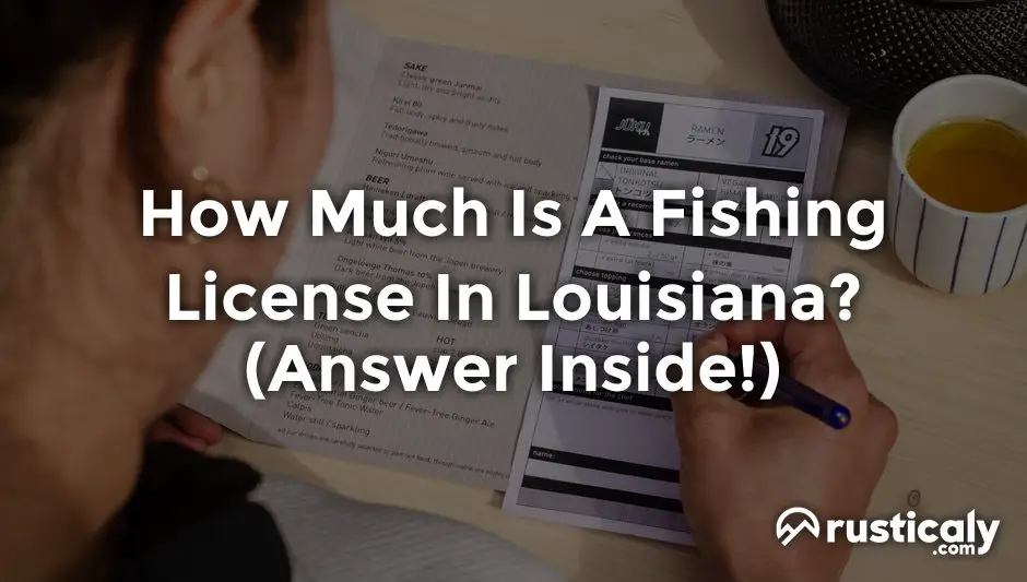 How Much Is A Fishing License In Louisiana? (Important Facts)