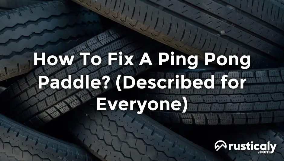 how to fix a ping pong paddle