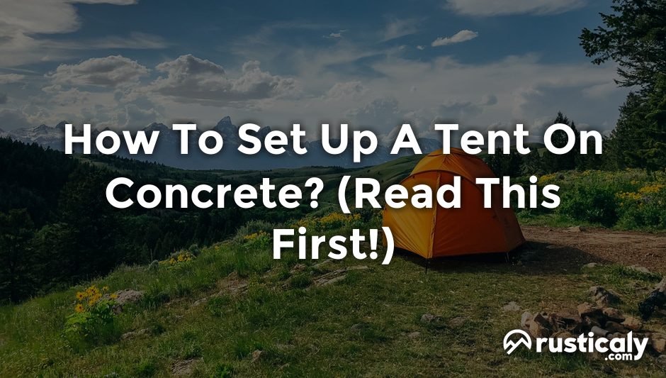 how to set up a tent on concrete