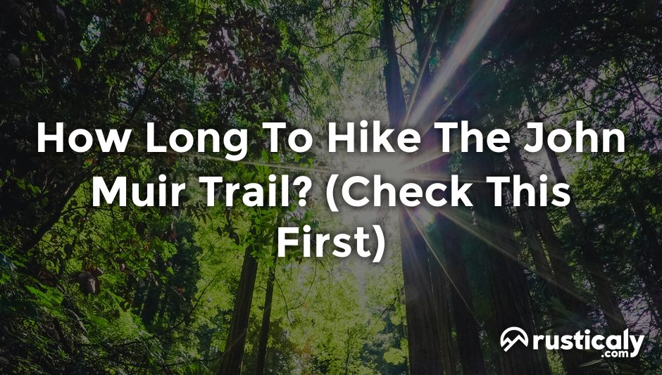 how long to hike the john muir trail