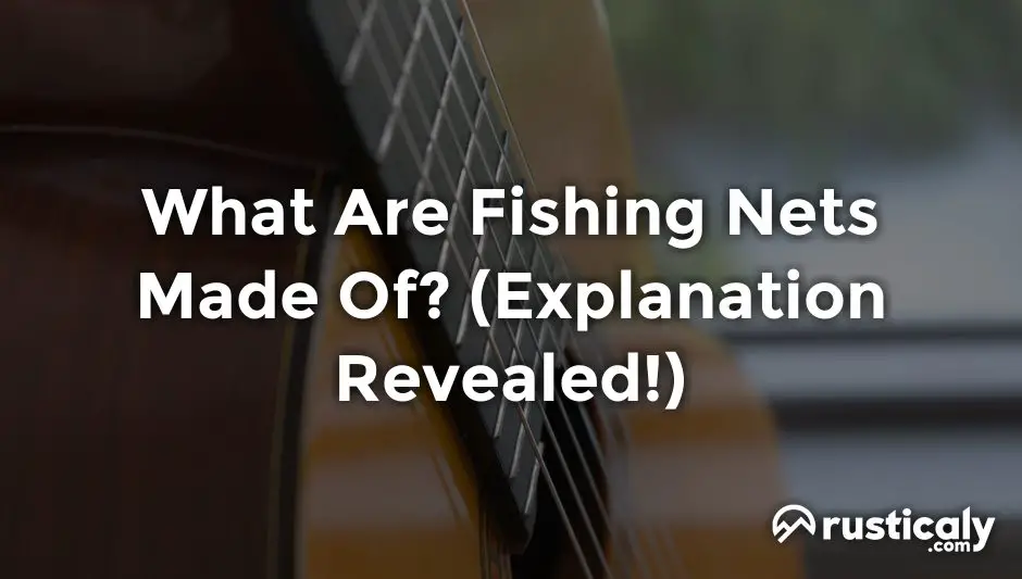 what are fishing nets made of
