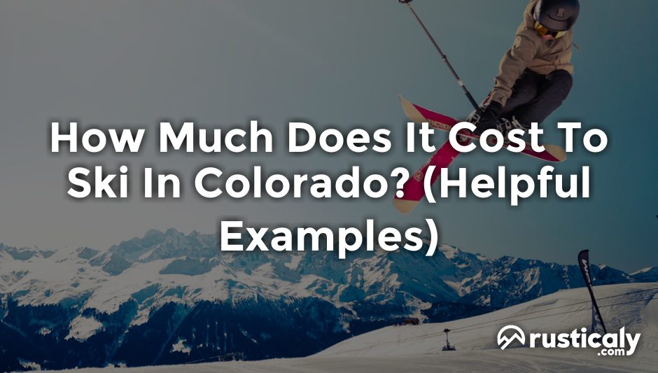 how much does it cost to ski in colorado