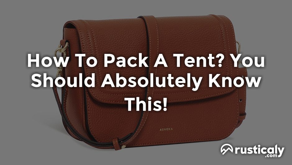 how to pack a tent