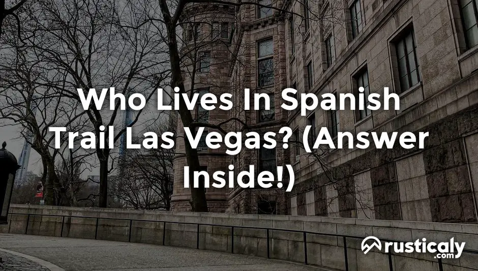 who lives in spanish trail las vegas