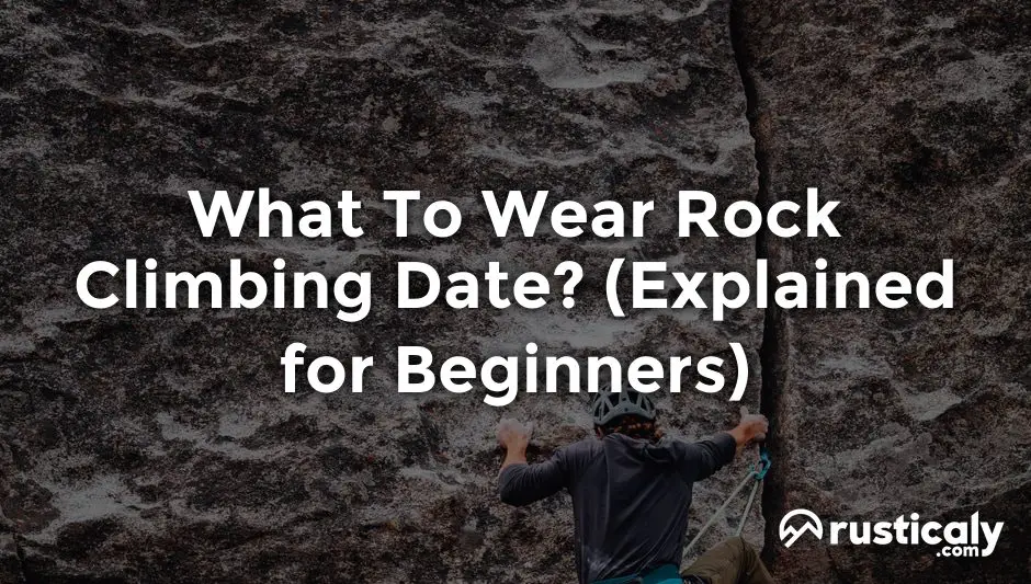 what to wear rock climbing date