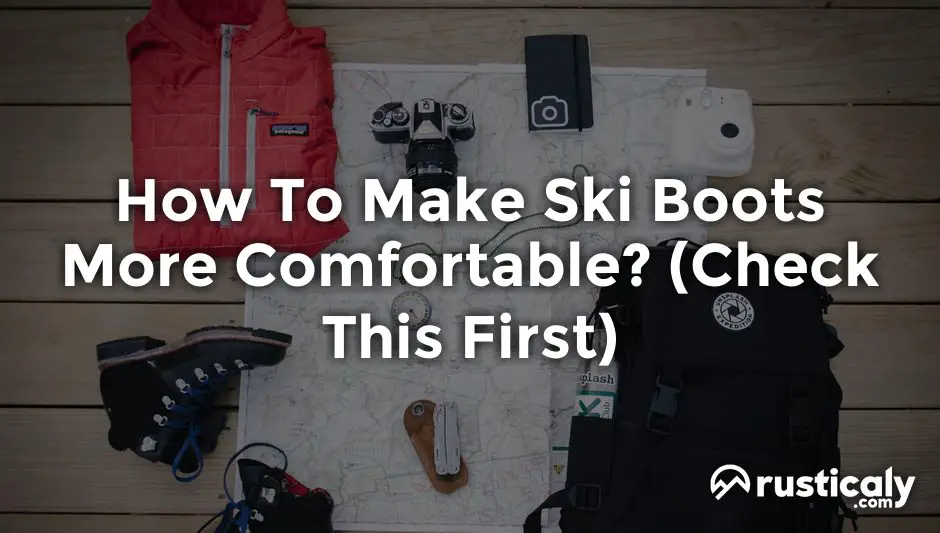 how to make ski boots more comfortable