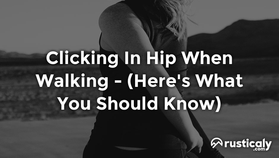 clicking in hip when walking